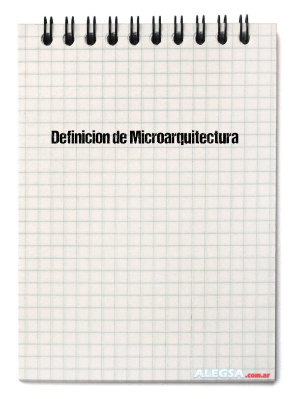 Definición de Microarquitectura