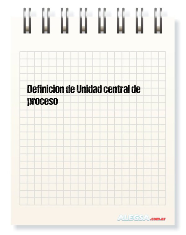 Definición de Unidad central de proceso