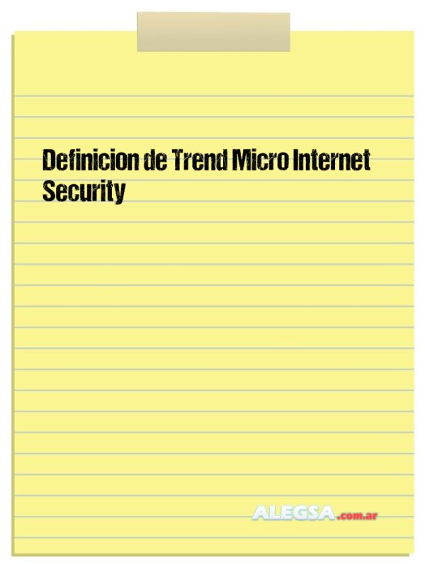 Definición de Trend Micro Internet Security