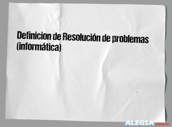 Definición de Resolución de problemas (informática)