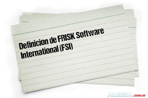 Definición de FRISK Software International (FSI)