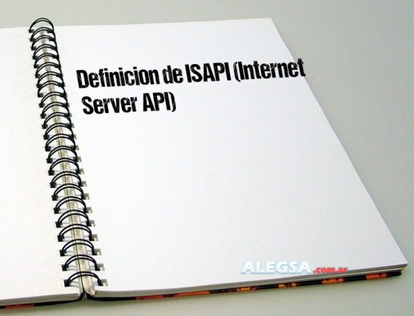 Definición de ISAPI (Internet Server API)