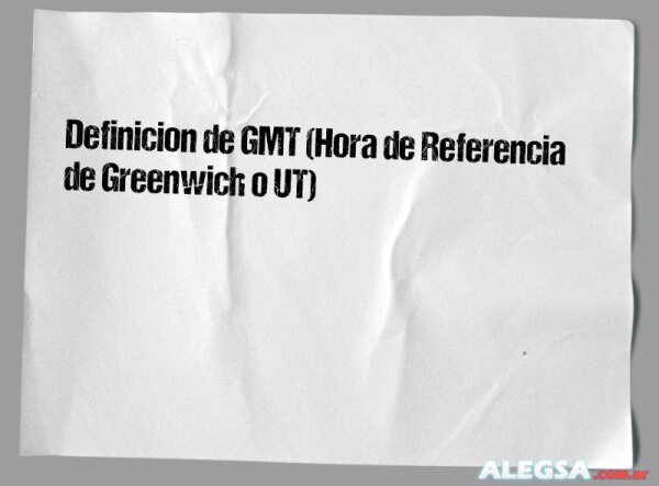 Definición de GMT (Hora de Referencia de Greenwich o UT)