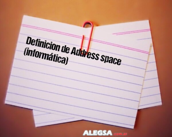 Definición de Address space (informática)