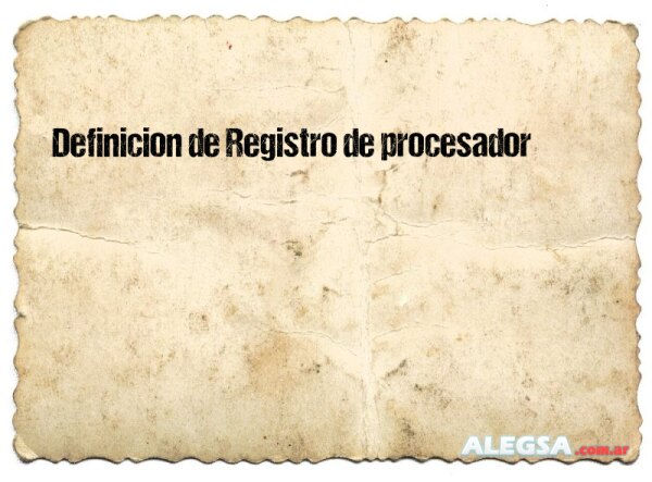 Definición de Registro de procesador