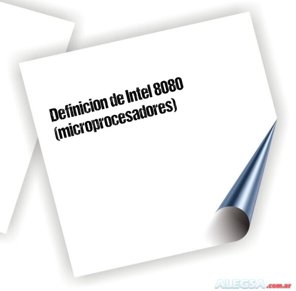 Definición de Intel 8080 (microprocesadores)