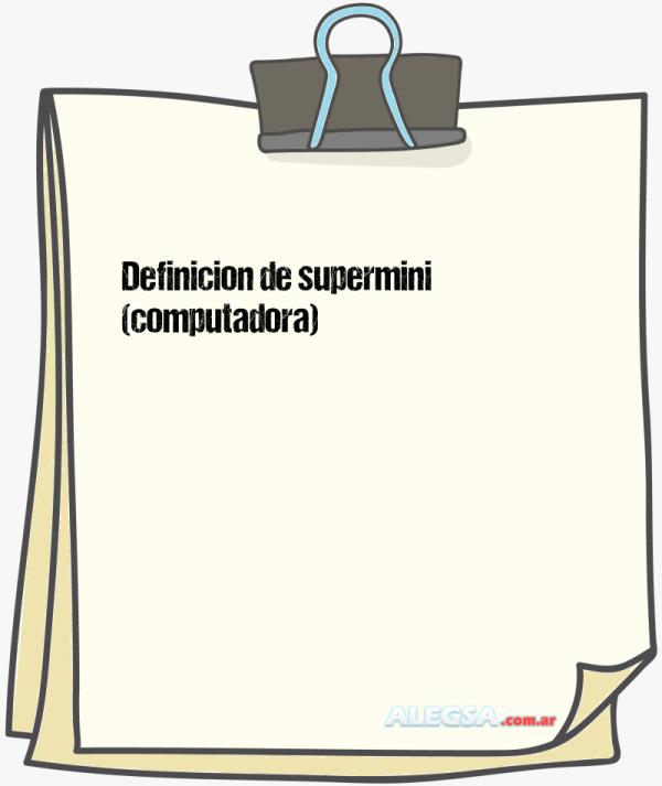 Definición de supermini (computadora)