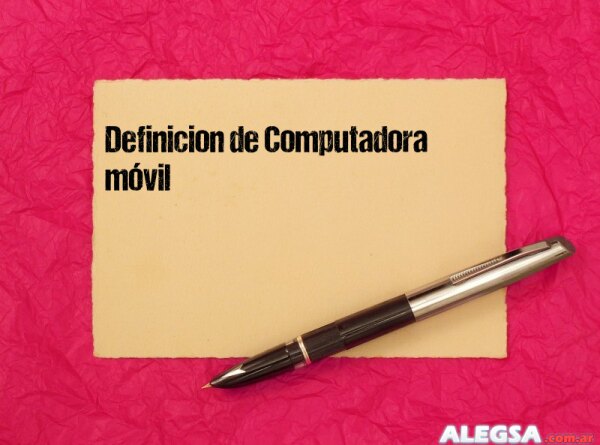 Definición de Computadora móvil