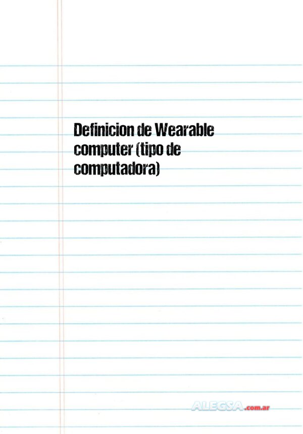 Definición de Wearable computer (tipo de computadora)