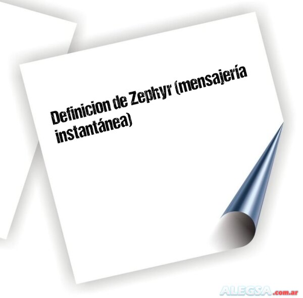 Definición de Zephyr (mensajería instantánea)