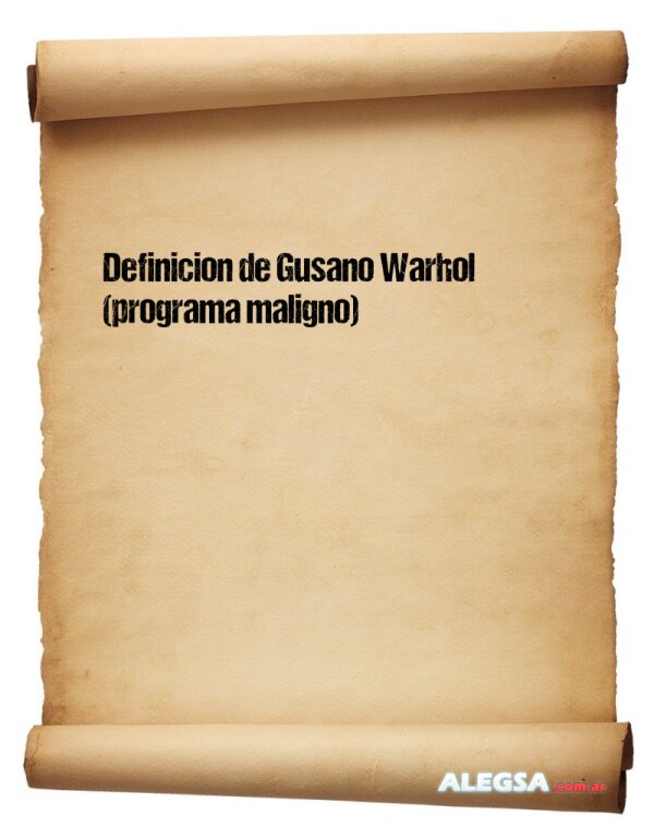 Definición de Gusano Warhol (programa maligno)