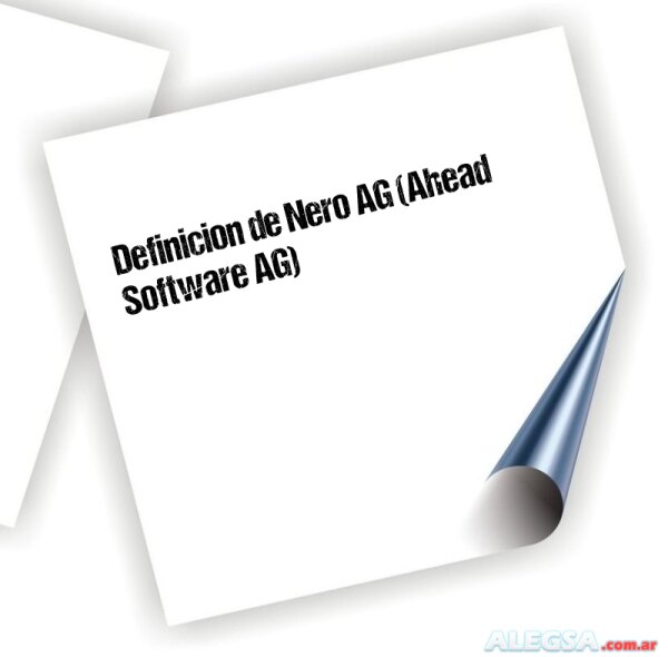 Definición de Nero AG (Ahead Software AG)