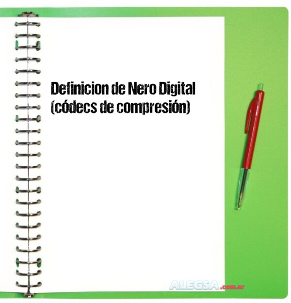 Definición de Nero Digital (códecs de compresión)