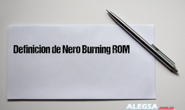 Definición de Nero Burning ROM