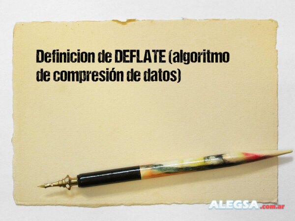 Definición de DEFLATE (algoritmo de compresión de datos)