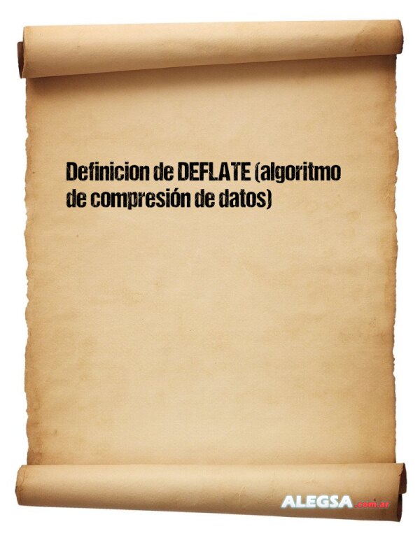 Definición de DEFLATE (algoritmo de compresión de datos)