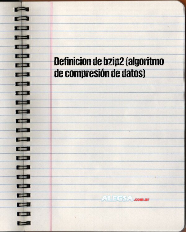 Definición de bzip2 (algoritmo de compresión de datos)