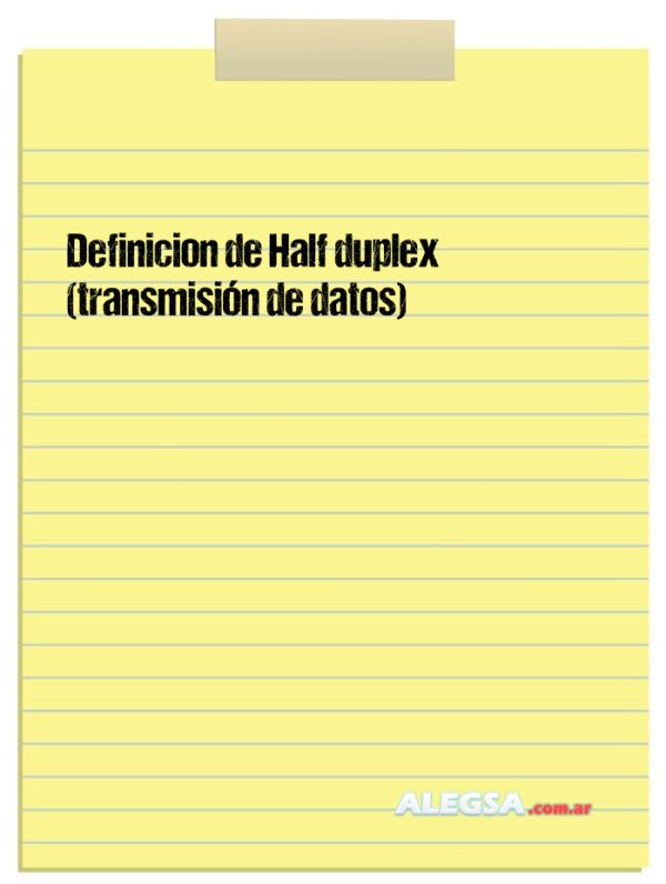 Definición de Half duplex (transmisión de datos)