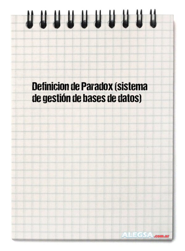 Definición de Paradox (sistema de gestión de bases de datos)