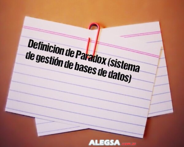 Definición de Paradox (sistema de gestión de bases de datos)