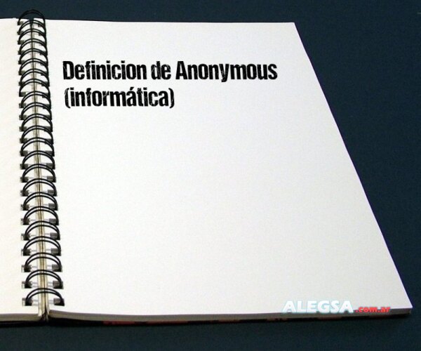 Definición de Anonymous (informática)