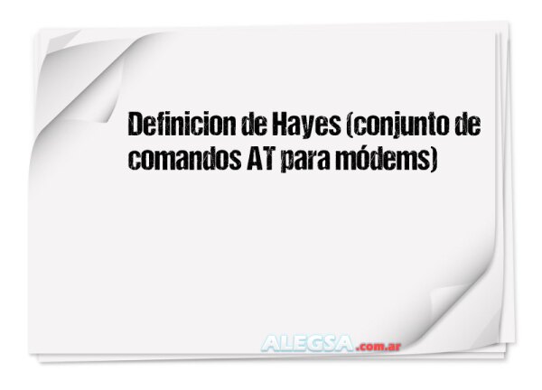 Definición de Hayes (conjunto de comandos AT para módems)