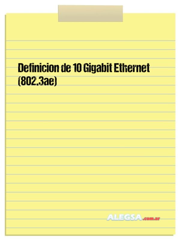 Definición de 10 Gigabit Ethernet (802.3ae)