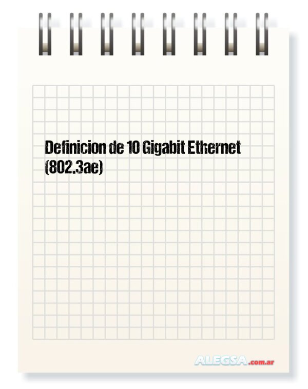 Definición de 10 Gigabit Ethernet (802.3ae)