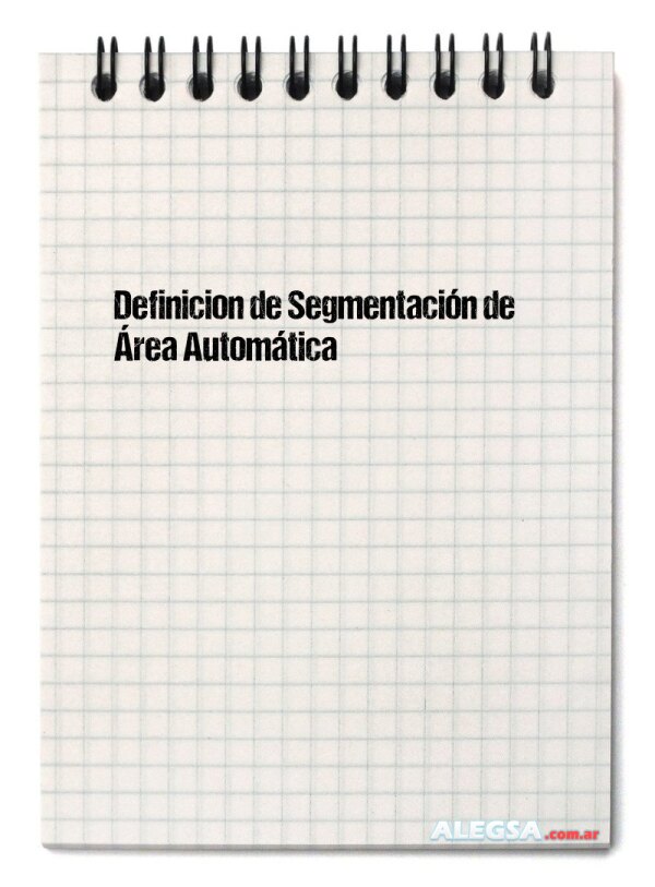 Definición de Segmentación de Área Automática