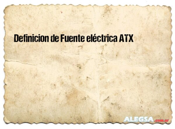 Definición de Fuente eléctrica ATX