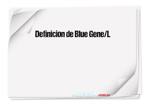 Definición de Blue Gene/L