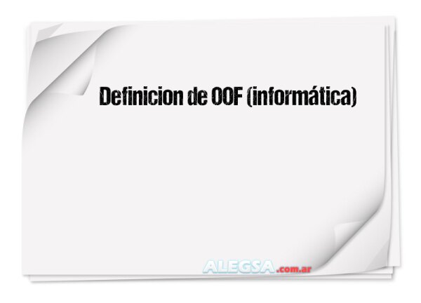 Definición de OOF (informática)