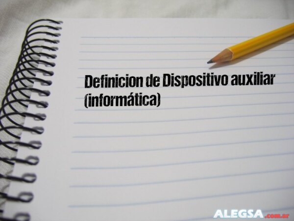 Definición de Dispositivo auxiliar (informática)