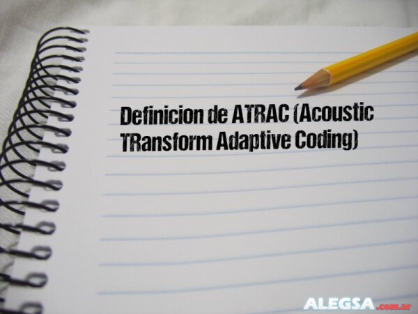 Definición de ATRAC (Acoustic TRansform Adaptive Coding)