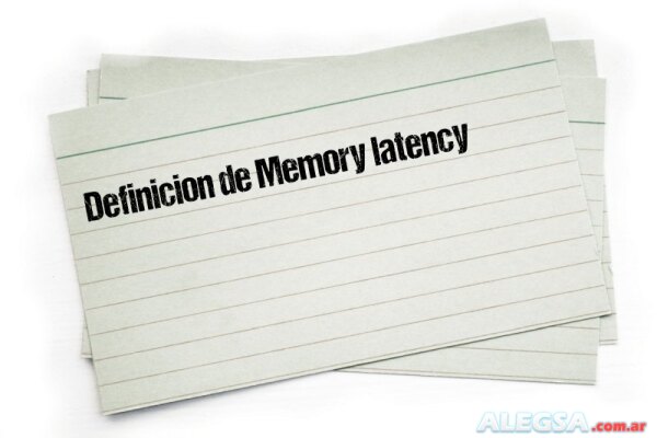 Definición de Memory latency