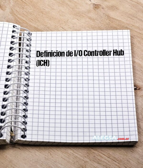 Definición de I/O Controller Hub (ICH)