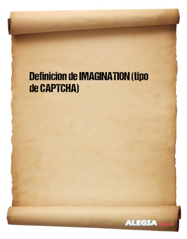 Definición de IMAGINATION (tipo de CAPTCHA)