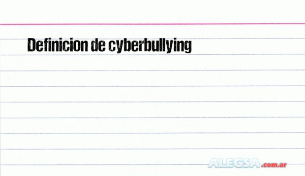 Definición de cyberbullying