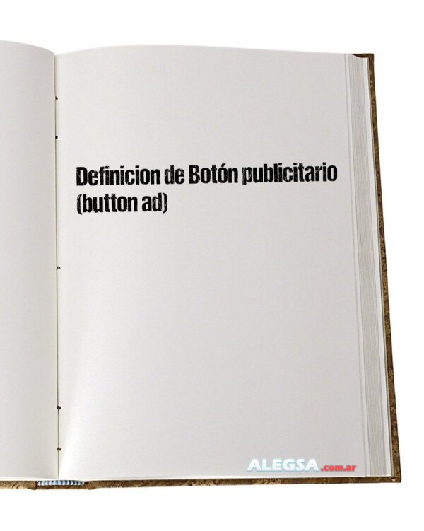 Definición de Botón publicitario (button ad)