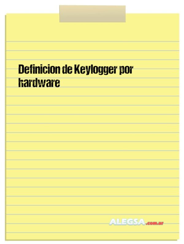 Definición de Keylogger por hardware