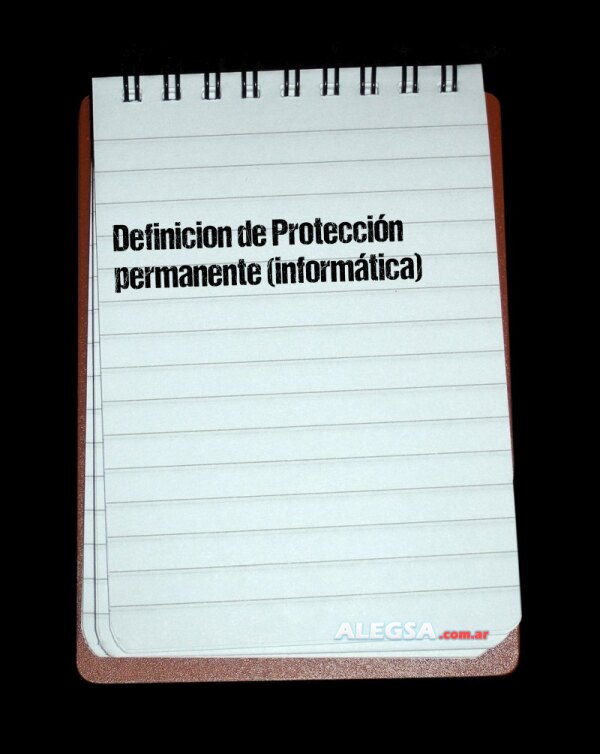 Definición de Protección permanente (informática)