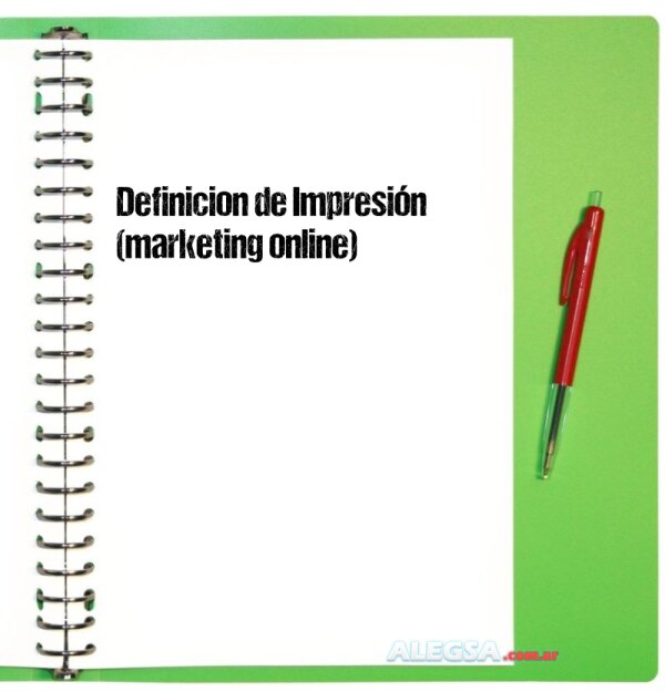 Definición de Impresión (marketing online)