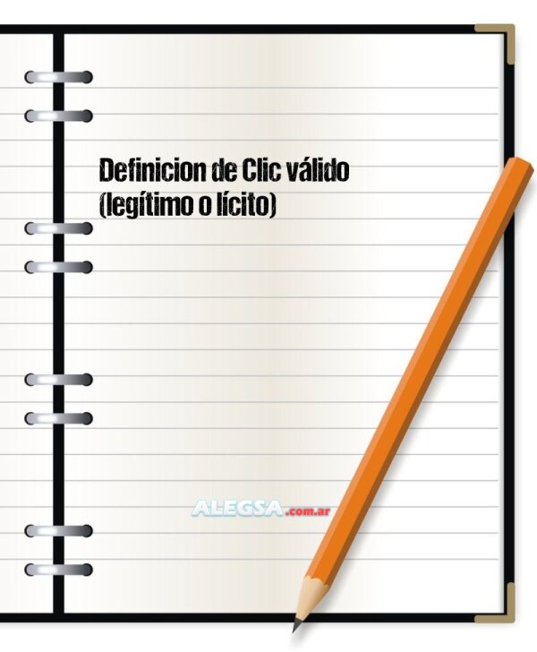 Definición de Clic válido (legítimo o lícito)