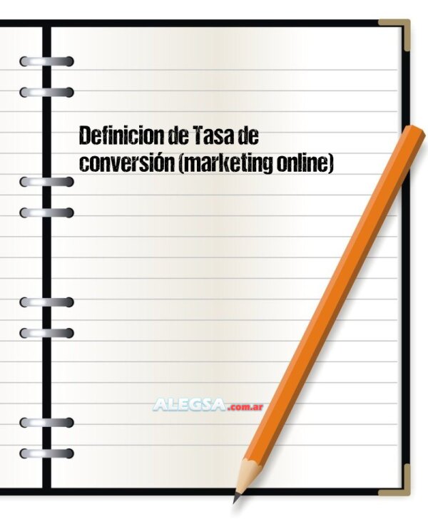 Definición de Tasa de conversión (marketing online)