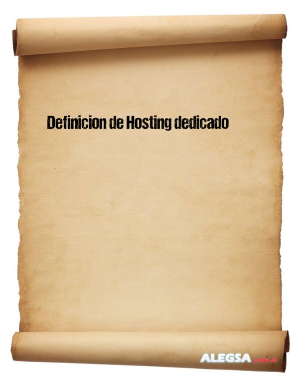 Definición de Hosting dedicado