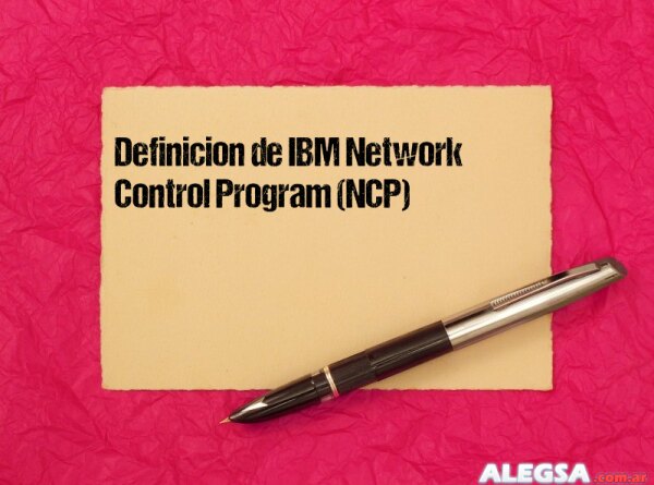 Definición de IBM Network Control Program (NCP)