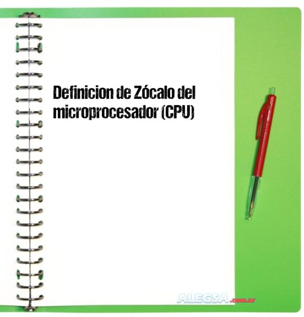 Definición de Zócalo del microprocesador (CPU)