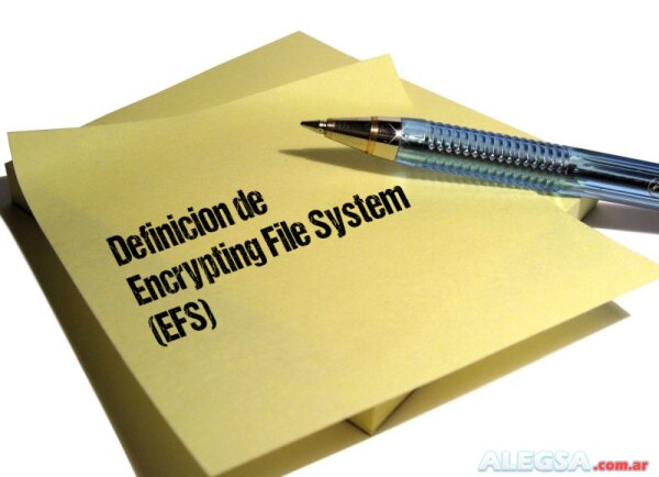 Definición de Encrypting File System (EFS)
