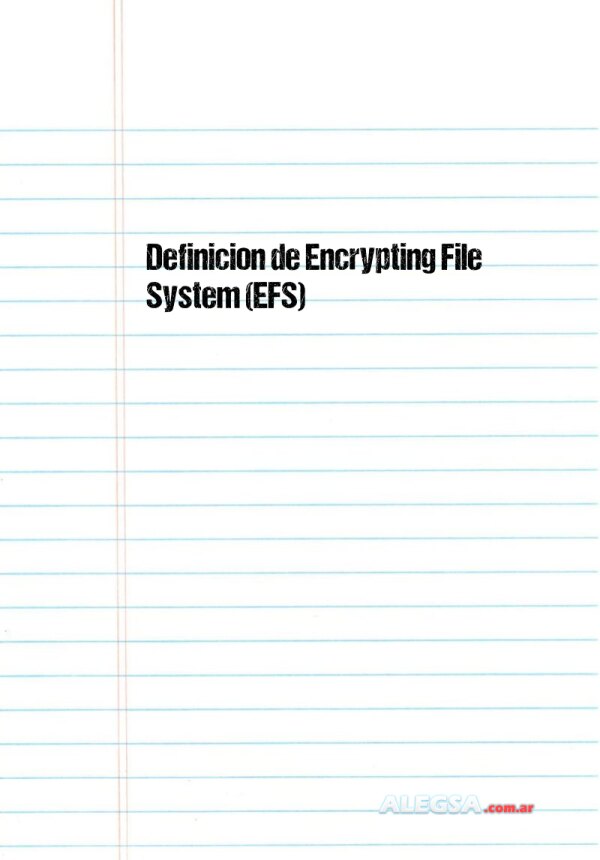 Definición de Encrypting File System (EFS)