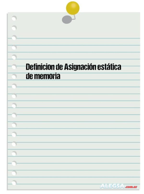 Definición de Asignación estática de memoria